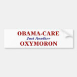 OBAMA-CARE, Just Another , OXYMORON Bumper Sticker