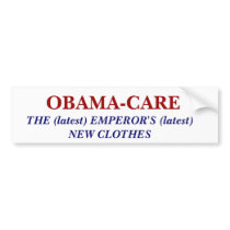 OBAMA-CARE, THE (latest) EMPEROR'S (latest) NEW... bumper stickers