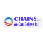 Obama - Chains We Can Believe In! bumper stickers