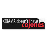 Obama doesn't have Cojones bumper stickers