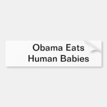 Obama eats human babies bumper sticker