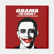 OBAMA FOR CHANGE - THATS ALL YOULL HAVE LEFT MAGNETS