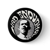 Obama Had Enough? pinback