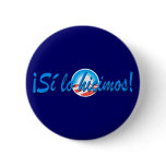 Obama Inauguration Spanish Si lo hicimos Button