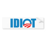 OBAMA IS AN IDIOT BUMPER STICKERS