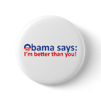 Obama is better than you buttons