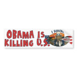 Obama is Killing U.S. bumper stickers