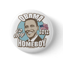 Obama is My Homeboy 2012 Gear Button
