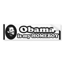 Obama Is My Homeboy Bumper Sticker: Obama Stickers