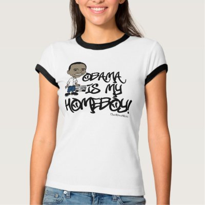 Obama is my Homeboy! Tee Shirt by Chucklenutshirts