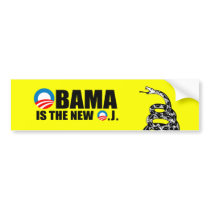 OBAMA IS THE NEW O.J bumper stickers