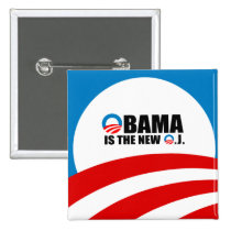 OBAMA IS THE NEW O.J buttons