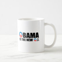 OBAMA IS THE NEW O.J mugs