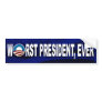 Obama Is The Worst President, Ever (Bumpersticker) Bumper Sticker