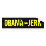 OBAMA=JERK Bumper Sticker (offensive t shirts) bumper stickers