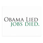 Obama Lied, Jobs Died Postcards