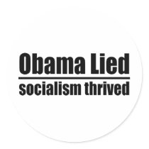Obama Lied, Socialism Thrived stickers