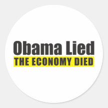 Obama Lied, The Economy Died Round Stickers