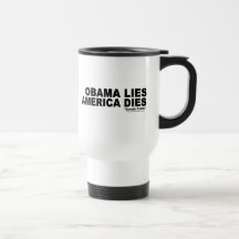 Obama Lies-America Dies Mugs