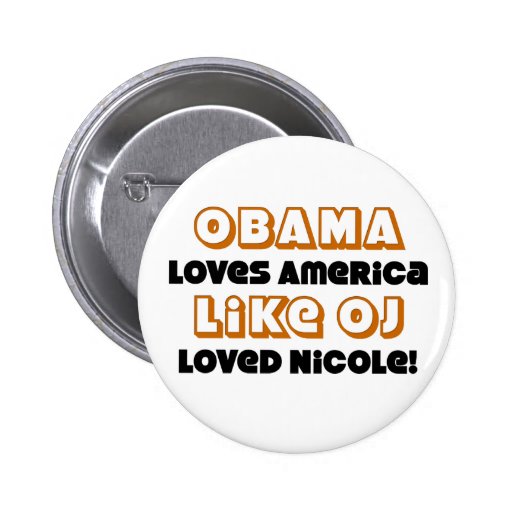 Obama Loves America Like... Pinback Button