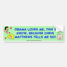 obama loves me chris matthews bumper sticker