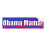 Obama Mama! Bumper Sticker