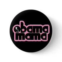 obama mama. chick. buttons
