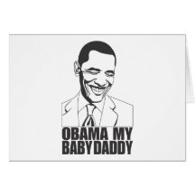 Obama My Baby Daddy.ai Greeting Cards