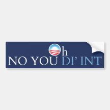 Obama No You Didn't Bumper Stickers