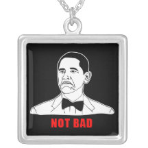 Obama not bad meme rage face comic pendants