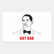 Obama not bad meme rage face comic rectangular stickers