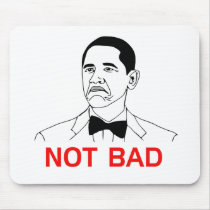 Obama - Not Bad Mouse Pad