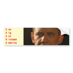 obama, O neB ig A ss M istakeA merica Bumper Stickers