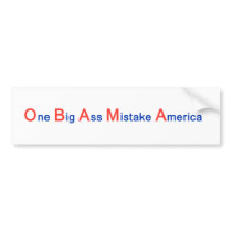 OBAMA - One Big Ass Mistake America Bumper Stickers