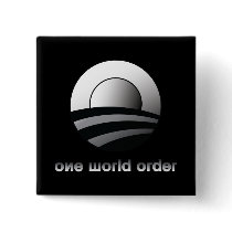 Obama One World Order Buttons