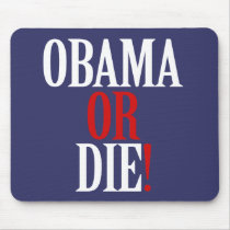 Obama or Die Mouse Mats