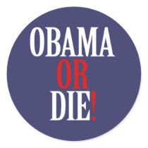 Obama or Die Sticker