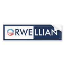 Obama Orwellian Bumper Sticker