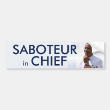 Obama Saboteur in Chief Bumper Stickers