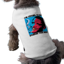 Obama Says: I'm Trying To Quit Dog Shirt