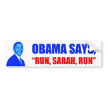 Obama says Run Sarah Run bumper stickers