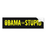 OBAMA=STUPID Bumper Sticker (offensive t shirts) bumper stickers