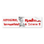 Obama the Arrogant, Incompetent, Radical Bumper Sticker