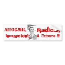 Obama the Arrogant, Incompetent, Radical Bumper Sticker