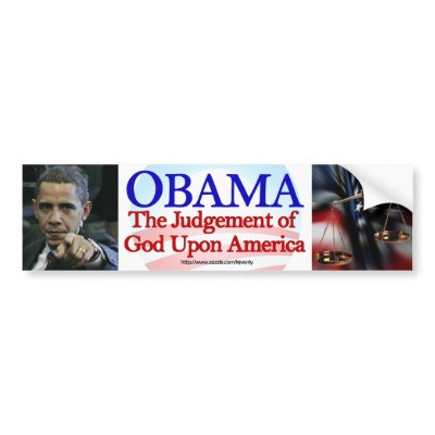 OBAMA, THE JUDGEMENT OF GOD UPON AMERICA BUMPER STICKERS by kjvonly