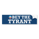 Obama the tyrant bumper stickers
