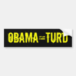 OBAMA=TURD Bumper Sticker (offensive t shirts)