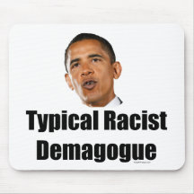 Obama- Typical Racist Demagogue Mousemat