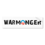 Obama War Monger Bumper Sticker bumper stickers