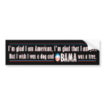 Obama was a tree bumper stickers